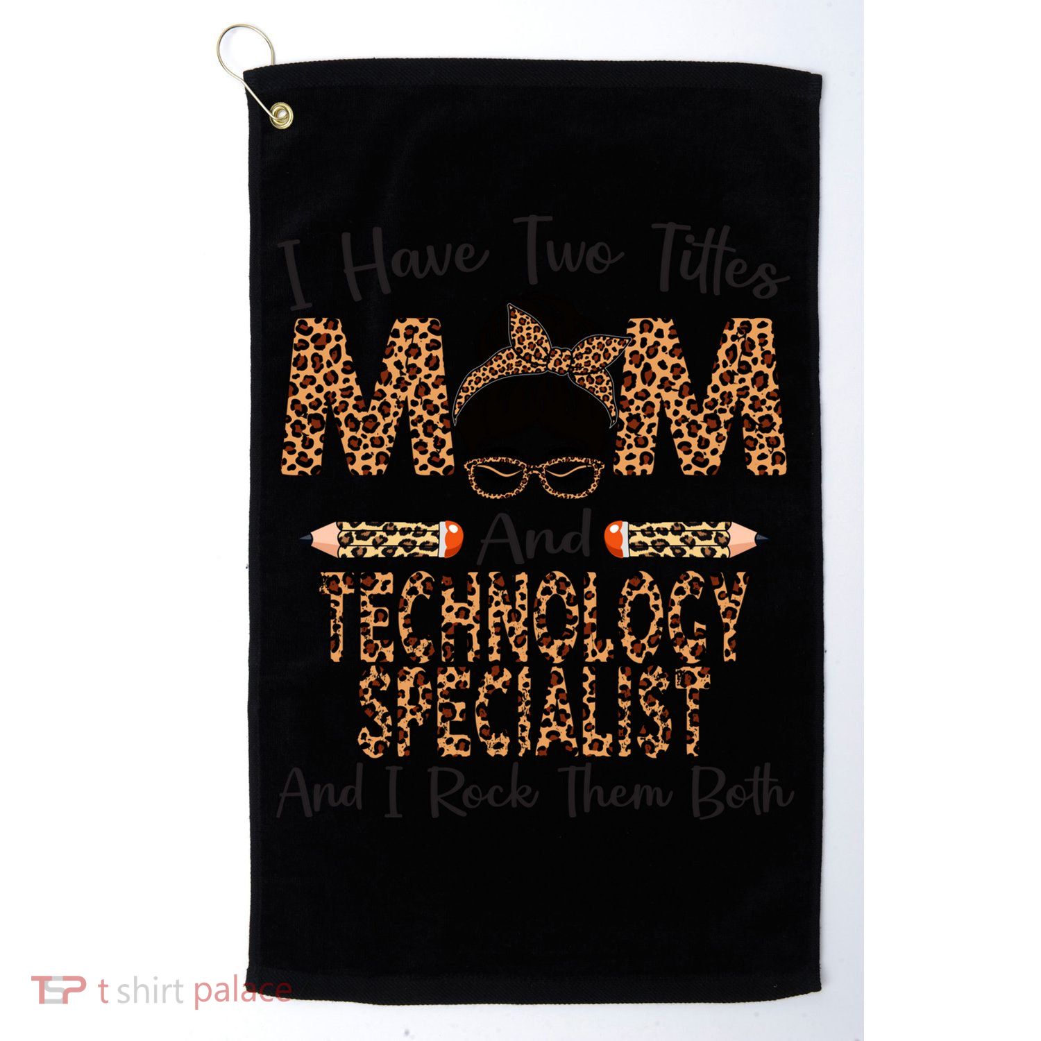 I Have Two Titles Mom And Technology Specialist Mothers Day Cool Gift Golf Towel