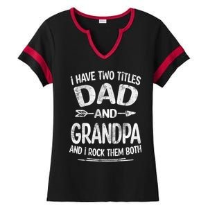 I Have Two Titles Dad And Grandpa Funny Fathers Day Grandpa Gift Ladies Halftime Notch Neck Tee