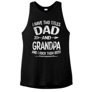 I Have Two Titles Dad And Grandpa Funny Fathers Day Grandpa Gift Ladies PosiCharge Tri-Blend Wicking Tank