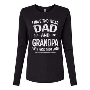 I Have Two Titles Dad And Grandpa Funny Fathers Day Grandpa Gift Womens Cotton Relaxed Long Sleeve T-Shirt