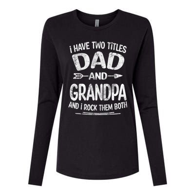 I Have Two Titles Dad And Grandpa Funny Fathers Day Grandpa Gift Womens Cotton Relaxed Long Sleeve T-Shirt