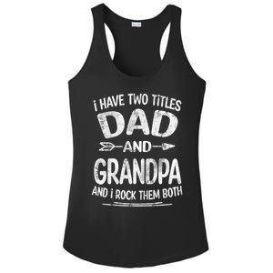 I Have Two Titles Dad And Grandpa Funny Fathers Day Grandpa Gift Ladies PosiCharge Competitor Racerback Tank