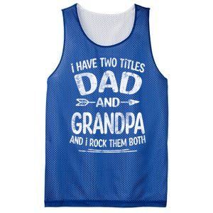 I Have Two Titles Dad And Grandpa Funny Fathers Day Grandpa Gift Mesh Reversible Basketball Jersey Tank