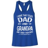 I Have Two Titles Dad And Grandpa Funny Fathers Day Grandpa Gift Women's Racerback Tank