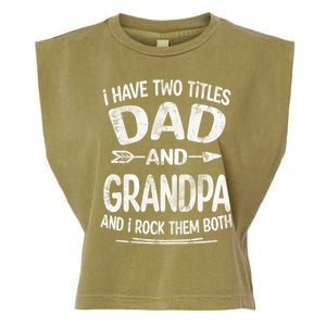 I Have Two Titles Dad And Grandpa Funny Fathers Day Grandpa Gift Garment-Dyed Women's Muscle Tee