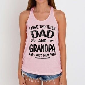 I Have Two Titles Dad And Grandpa Funny Fathers Day Grandpa Gift Women's Knotted Racerback Tank