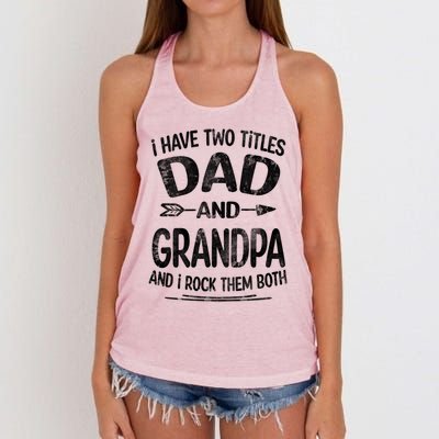 I Have Two Titles Dad And Grandpa Funny Fathers Day Grandpa Gift Women's Knotted Racerback Tank