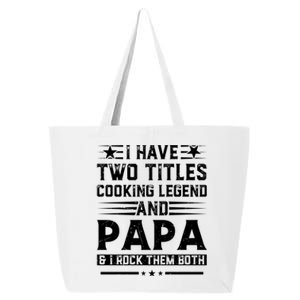 I Have Two Titles Cooking Legend And Grandpa Rocks Them Both Gift 25L Jumbo Tote