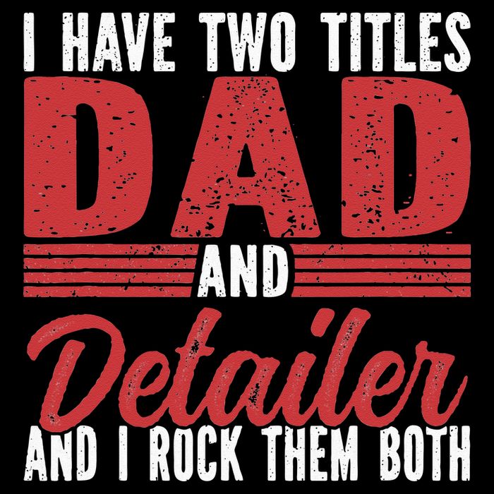 I have two Titles Dad and Detailer Car Detailing City Backpack