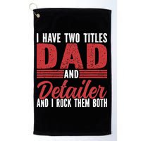 I have two Titles Dad and Detailer Car Detailing Golf Towel