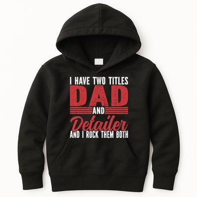 I have two Titles Dad and Detailer Car Detailing Kids Hoodie