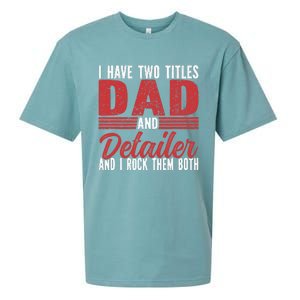 I have two Titles Dad and Detailer Car Detailing Sueded Cloud Jersey T-Shirt