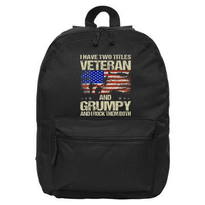 I Have Two Titles Veteran And Grumpy Funny Dad Papa Grandpa 16 in Basic Backpack