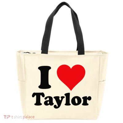 I Heart Taylor First Name I Love Personalized I Love Taylor Zip Tote Bag