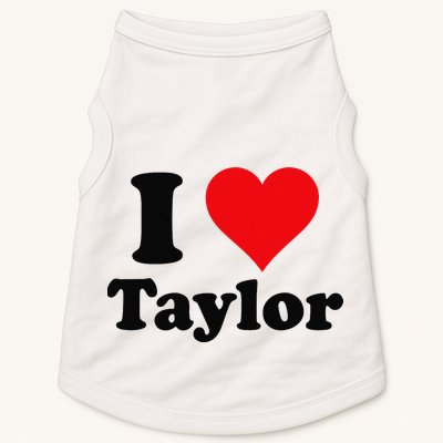 I Heart Taylor First Name I Love Personalized I Love Taylor Doggie Tank