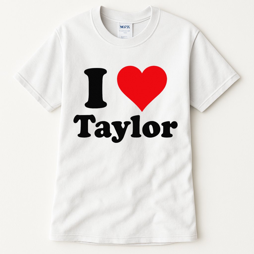 I Heart Taylor First Name I Love Personalized I Love Taylor Tall T-Shirt