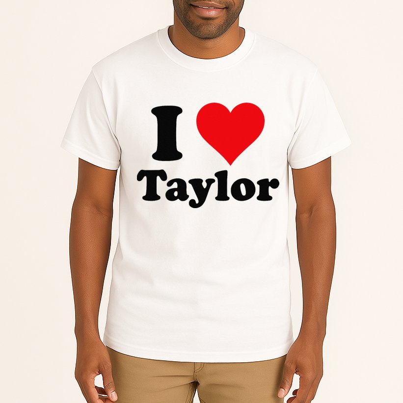I Heart Taylor First Name I Love Personalized I Love Taylor Tall T-Shirt