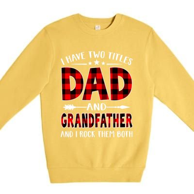 I Have Two Titles Dad And Grandfather Red Plaid Fathers Day Gift Premium Crewneck Sweatshirt