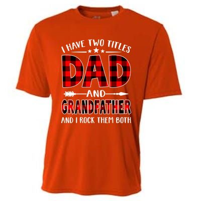 I Have Two Titles Dad And Grandfather Red Plaid Fathers Day Gift Cooling Performance Crew T-Shirt