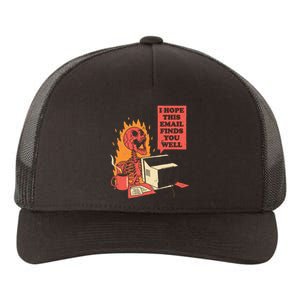 I Hope This Email Finds You Well Funny Skeleton Yupoong Adult 5-Panel Trucker Hat