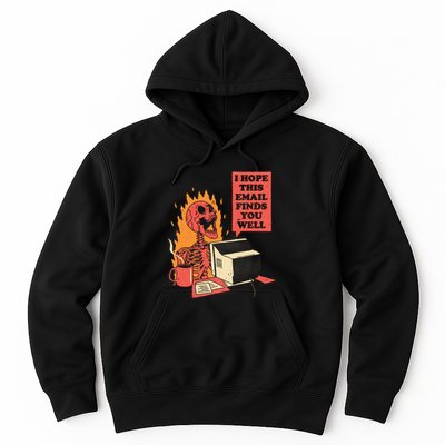 I Hope This Email Finds You Well Funny Skeleton Hoodie