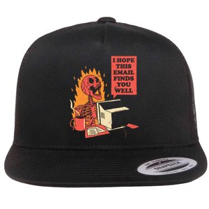 I Hope This Email Finds You Well Funny Skeleton Flat Bill Trucker Hat