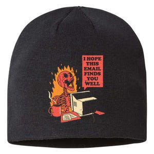 I Hope This Email Finds You Well Funny Skeleton Sustainable Beanie