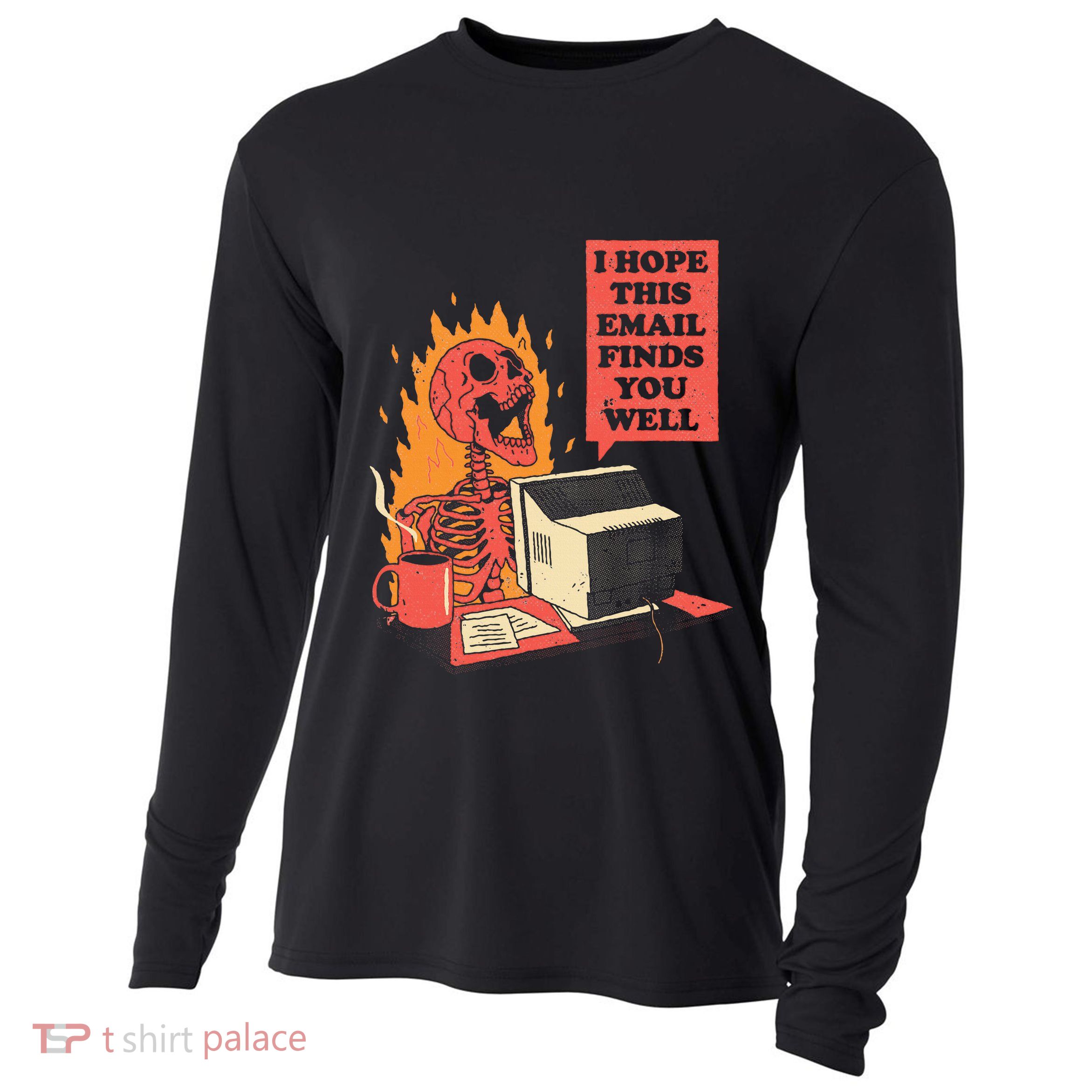 I Hope This Email Finds You Well Funny Skeleton Cooling Performance Long Sleeve Crew