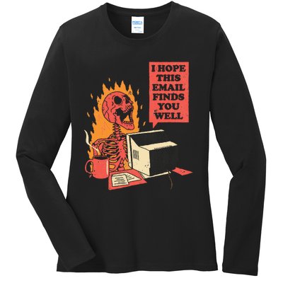 I Hope This Email Finds You Well Funny Skeleton Ladies Long Sleeve Shirt