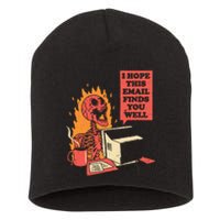 I Hope This Email Finds You Well Funny Skeleton Short Acrylic Beanie