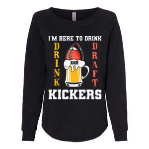 Im Here To Drink And Draft Kickers Funny Fantasy Football Womens California Wash Sweatshirt