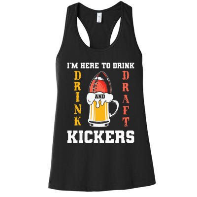 Im Here To Drink And Draft Kickers Funny Fantasy Football Women's Racerback Tank