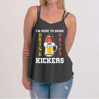 Im Here To Drink And Draft Kickers Funny Fantasy Football Women's Strappy Tank