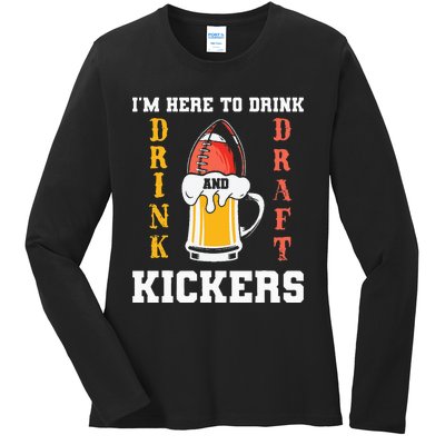 Im Here To Drink And Draft Kickers Funny Fantasy Football Ladies Long Sleeve Shirt