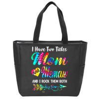 I Have Two Titles Mom And Memaw Tie Dye Mors Day Zip Tote Bag