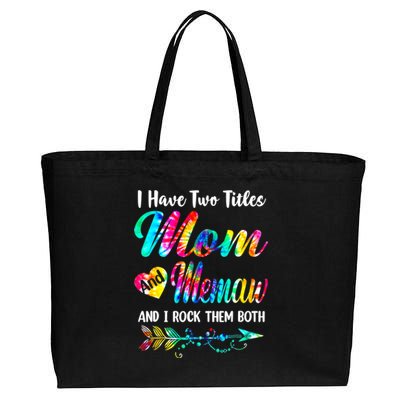 I Have Two Titles Mom And Memaw Tie Dye Mors Day Cotton Canvas Jumbo Tote