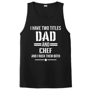 I Have Two Titles Dad And Chef Funny Cooking Father Gift PosiCharge Competitor Tank