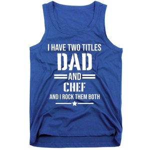 I Have Two Titles Dad And Chef Funny Cooking Father Gift Tank Top