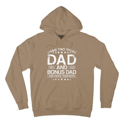 I Have Two Titles Dad And Bonus Dad And I Rock Them Both Dad Hoodie