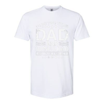 I Have Two Titles Dad And Bonus Dad And I Rock Them Both Dad Softstyle CVC T-Shirt