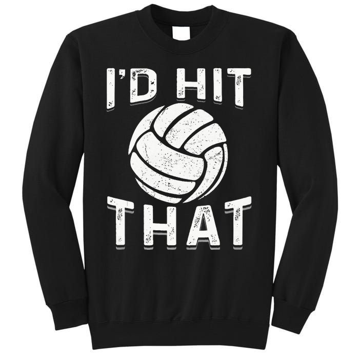 Id Hit That Summer Beach Volleyball Tall Sweatshirt