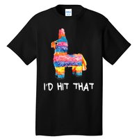 Id Hit That Pinata Cinco De Mayo Party Tall T-Shirt