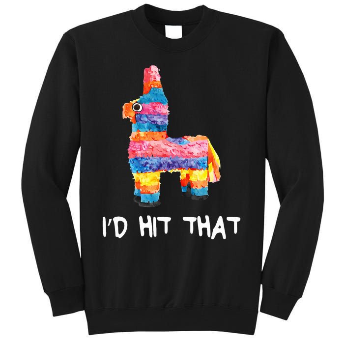 Id Hit That Pinata Cinco De Mayo Party Tall Sweatshirt