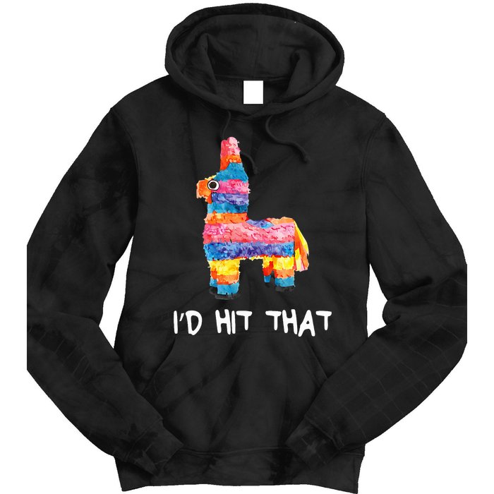 Id Hit That Pinata Cinco De Mayo Party Tie Dye Hoodie