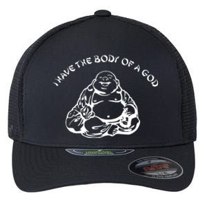 I Have The Body Of A God Funny Buddha Budda Banter Fat Food Flexfit Unipanel Trucker Cap