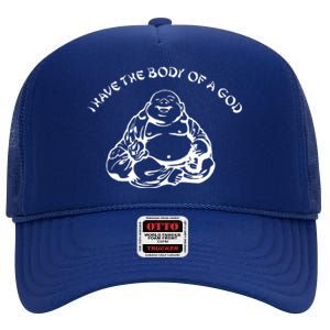 I Have The Body Of A God Funny Buddha Budda Banter Fat Food High Crown Mesh Back Trucker Hat