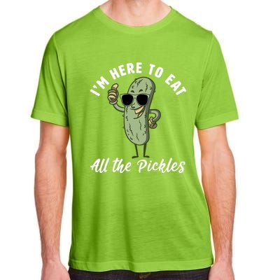 I'm Here To Eat All Of The Pickles Funny Pickle Lover Cool Gift Adult ChromaSoft Performance T-Shirt