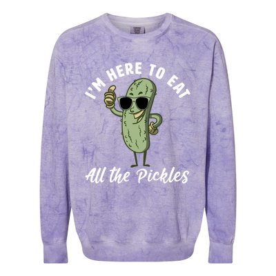 I'm Here To Eat All Of The Pickles Funny Pickle Lover Cool Gift Colorblast Crewneck Sweatshirt