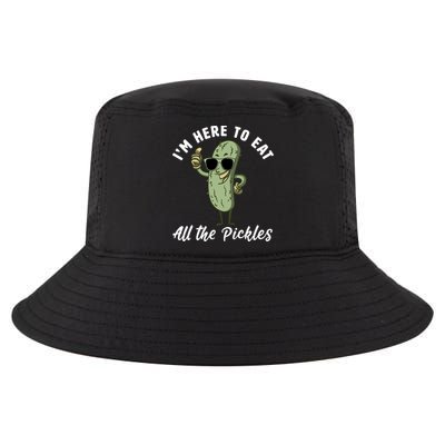 I'm Here To Eat All Of The Pickles Funny Pickle Lover Cool Gift Cool Comfort Performance Bucket Hat