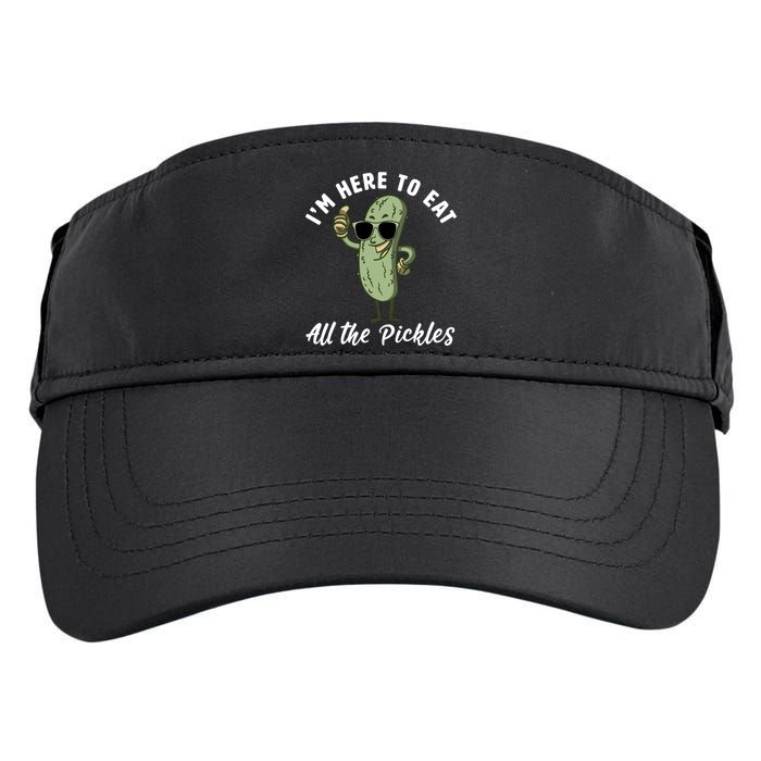 I'm Here To Eat All Of The Pickles Funny Pickle Lover Cool Gift Adult Drive Performance Visor